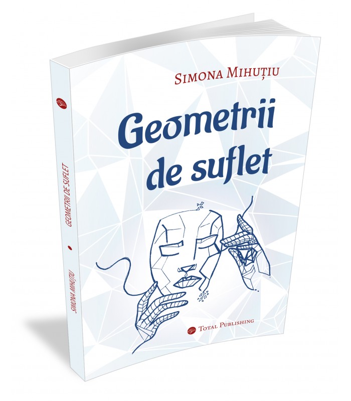 Simona Mihuțiu - Geometrii de suflet (poezii)